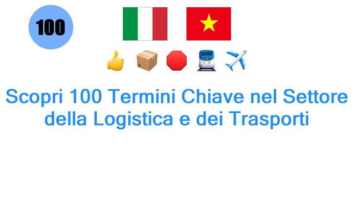 Scopri 100 Termini Chiave nel Settore della Logistica e dei Trasporti